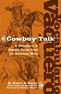 Vocabulario Vaquero/Cowboy Talk: A Dictionary of Spanish Terms from the American West (Paperback)
