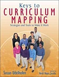 Keys to Curriculum Mapping: Strategies and Tools to Make It Work (Paperback)