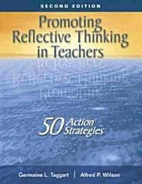 Promoting Reflective Thinking in Teachers: 50 Action Strategies (Paperback, 2)