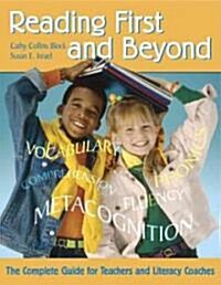 Reading First and Beyond: The Complete Guide for Teachers and Literacy Coaches (Paperback)