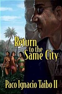 Return to the Same City: A Hector Belascoaran Shayne Detective Novel (Paperback)