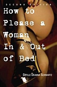 How to Please a Woman in & Out of Bed (Paperback, 2, Revised)