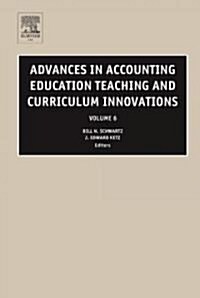 Advances in Accounting Education: Teaching and Curriculum Innovations (Hardcover)