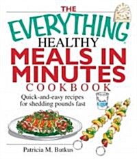 The Everything Healthy Meals In Minutes Cookbook (Paperback)