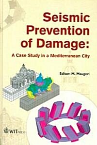 Seismic Prevention of Damage: A Case Study in a Mediterranean City (Hardcover)