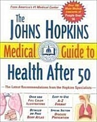The Johns Hopkins Medical Guide to Health After 50 (Hardcover, 2nd)