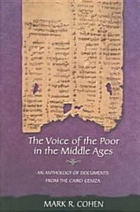 The Voice of the Poor in the Middle Ages: An Anthology of Documents from the Cairo Geniza (Paperback)