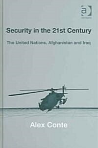 Security in the 21st Century : The United Nations, Afganistan and Iraq (Hardcover)