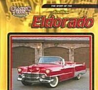 The Story of the Cadillac Eldorado (Library Binding)