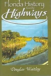 Florida History From The Highways (Paperback)