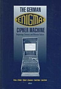 The German Enigma Cipher Machine (Hardcover)