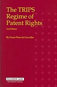 The TRIPS Regime of Patent Rights (Hardcover, 2nd)