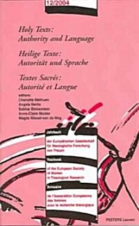 Holy Texts: Authority and Language - Heilige Texte: Autoritat Und Sprache - Textes Sacres: Autorite Et Langue (Paperback)