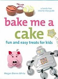 Bake Me A Cake (Paperback, Spiral)