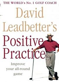 [중고] David Leadbetters Positive Practice (Paperback, Reprint)