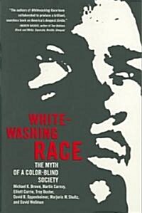 Whitewashing Race: The Myth of a Color-Blind Society (Paperback)