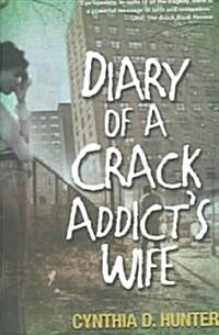 Diary of a Crack Addicts Wife (Paperback)