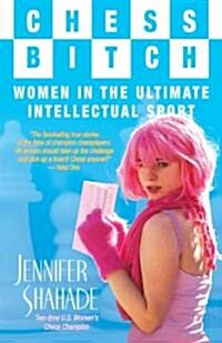 Chess Bitch: Women in the Ultimate Intellectual Sport (Hardcover)