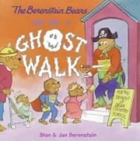 The Berenstain Bears Go on a Ghost Walk (Hardcover)