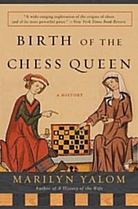 Birth of the Chess Queen: A History (Paperback)