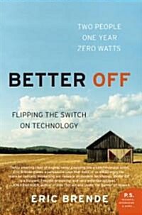 Better Off: Flipping the Switch on Technology (Paperback)