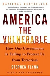 America the Vulnerable: How Our Government Is Failing to Protect Us from Terrorism (Paperback)