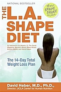 The L.A. Shape Diet: The 14-Day Total Weight-Loss Plan (Paperback)