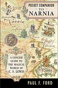 Pocket Companion to Narnia: A Guide to the Magical World of C.S. Lewis (Paperback)