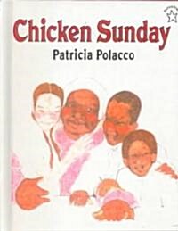 Chicken Sunday (Prebound, Bound for Schoo)
