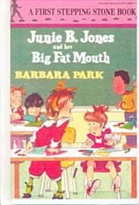 Junie B. Jones and Her Big Fat Mouth (Prebound, Bound for Schoo)
