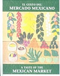 Taste of the Mexican Market/Gusto Del Mercado Mexicano ()