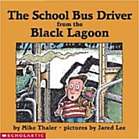 The School Bus Driver from the Black Lagoon (Prebound, Bound for Schoo)