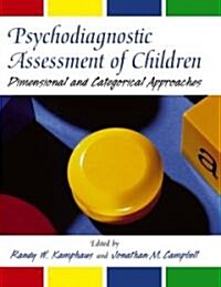 Psychodiagnostic Assessment of Children: Dimensional and Categorical Approaches (Hardcover)