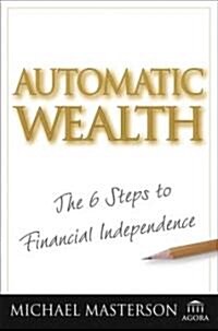[중고] Automatic Wealth: The Six Steps to Financial Independence (Hardcover)