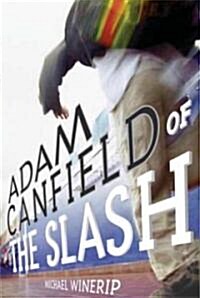Adam Canfield of the Slash (Hardcover)