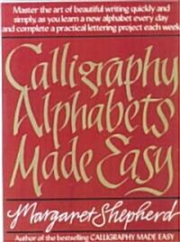 Calligraphy Alphabets Made Easy ()