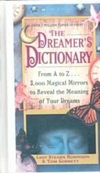 Dreamers Dictionary: From A to Z ... 3,000 Magical Mirrors to Reveal the Meanin (Prebound, Bound for Schoo)