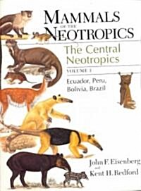 Mammals of the Neotropics, Volume 3: Ecuador, Bolivia, Brazil (Paperback)