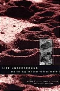 Life Underground: The Biology of Subterranean Rodents (Paperback, 2)