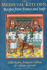The Medieval Kitchen: Recipes from France and Italy (Paperback, 2)