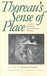 Thoreaus Sense of Place: Essays in American Environmental Writing (Paperback)