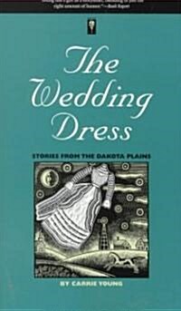 The Wedding Dress: Stories from the Dakota Plains (Paperback)