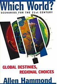 Which World?: Scenarios for the 21st Century (Paperback)