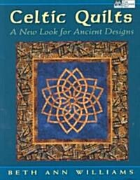 Celtic Quilts: A New Look for Ancient Designs (Paperback)