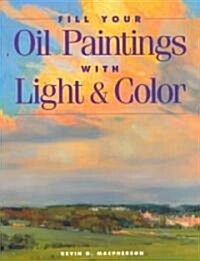 [중고] Fill Your Oil Paintings With Light & Color (Paperback)