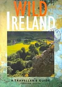 Wild Ireland: A Travellers Guide (Paperback)
