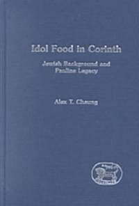 Idol Food in Corinth : Jewish Background and Pauline Legacy (Hardcover)