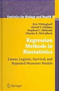 Regression Methods in Biostatistics: Linear, Logistic, Survival, and Repeated Measures Models (Hardcover)