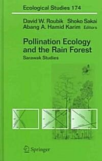 Pollination Ecology and the Rain Forest: Sarawak Studies (Hardcover, 2005)