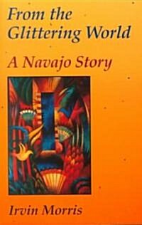 From the Glittering World: A Navajo Story (Paperback, Revised)